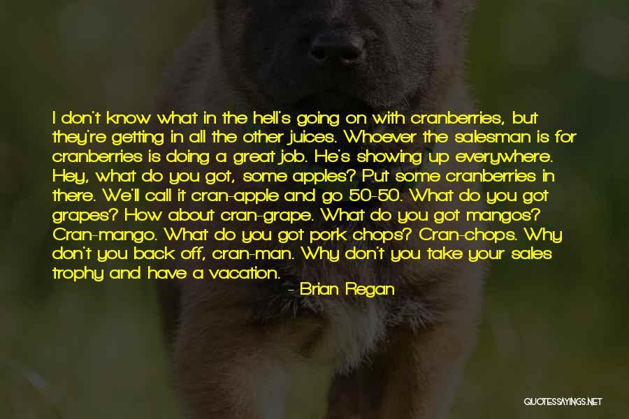 Why Do I Put Up With You Quotes By Brian Regan Why Do I Put Up With You Quotes By Brian Regan