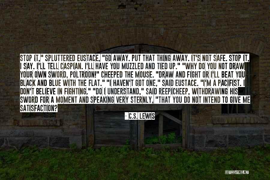 Why Do I Put Up With You Quotes By C.S. Lewis Why Do I Put Up With You Quotes By C.S. Lewis