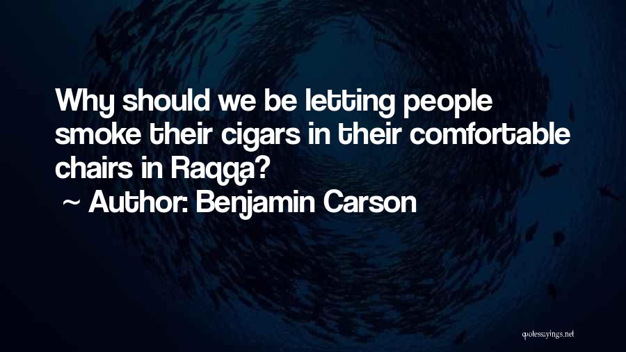 Why Do I Smoke Quotes By Benjamin Carson