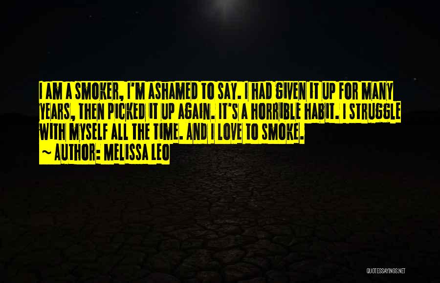 Why Do I Smoke Quotes By Melissa Leo