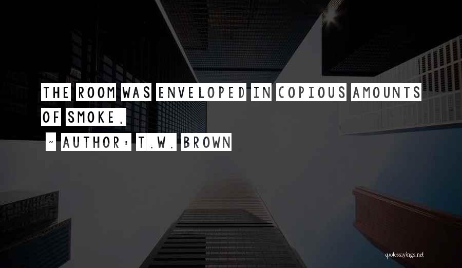 Why Do I Smoke Quotes By T.W. Brown