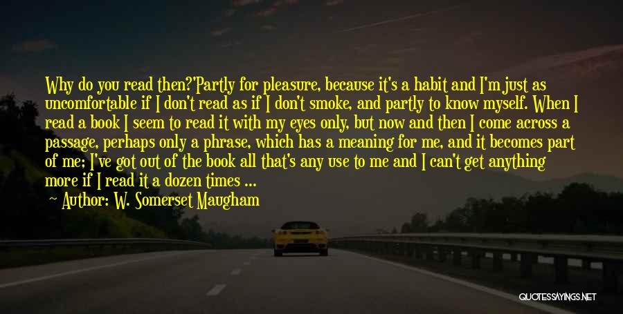 Why Do I Smoke Quotes By W. Somerset Maugham