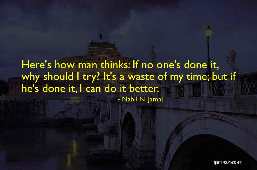 Why Do I Try Quotes By Nabil N. Jamal Why Do I Try Quotes By Nabil N. Jamal