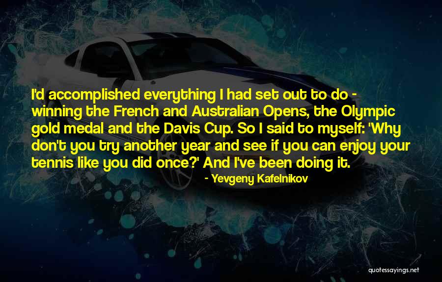 Why Do I Try Quotes By Yevgeny Kafelnikov Why Do I Try Quotes By Yevgeny Kafelnikov