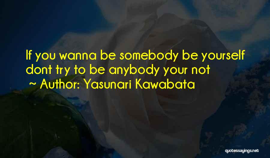 Why Do I Try When You Dont Quotes By Yasunari Kawabata