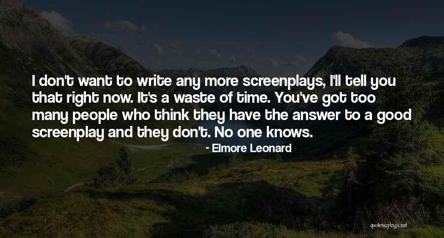 Why Do I Waste My Time On You Quotes By Elmore Leonard