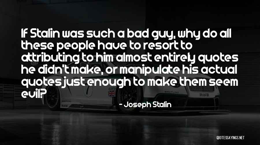 Why Do People Manipulate Quotes By Joseph Stalin Why Do People Manipulate Quotes By Joseph Stalin