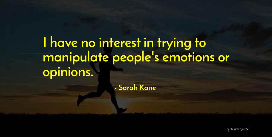 Why Do People Manipulate Quotes By Sarah Kane Why Do People Manipulate Quotes By Sarah Kane