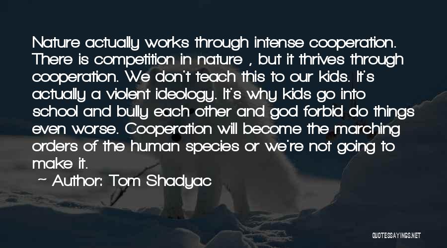 Why Do We Go To School Quotes By Tom Shadyac