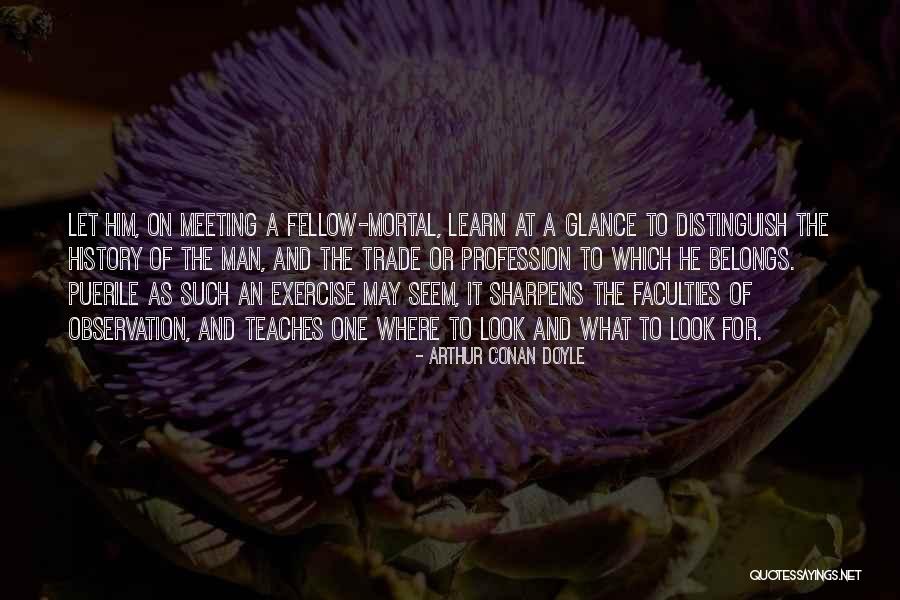 Why Do We Learn History Quotes By Arthur Conan Doyle Why Do We Learn History Quotes By Arthur Conan Doyle
