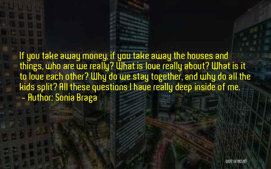 Why Do We Love Who We Love Quotes By Sonia Braga