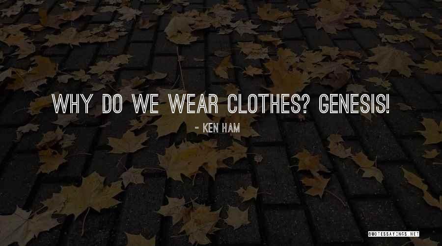 Why Do We Quotes By Ken Ham Why Do We Quotes By Ken Ham