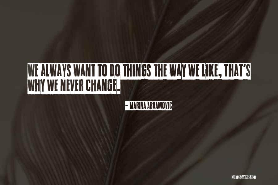 Why Do We Quotes By Marina Abramovic Why Do We Quotes By Marina Abramovic