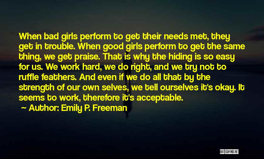 Why Do We Work So Hard Quotes By Emily P. Freeman