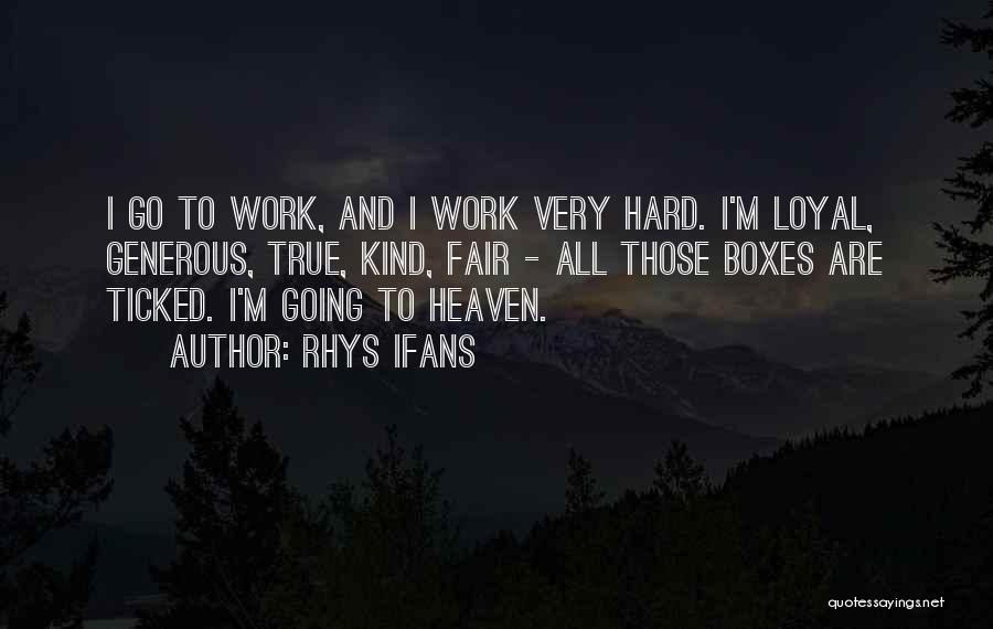 Why Do We Work So Hard Quotes By Rhys Ifans