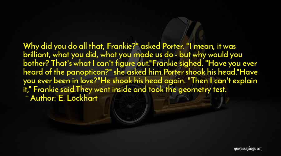 Why Do You Bother Quotes By E. Lockhart