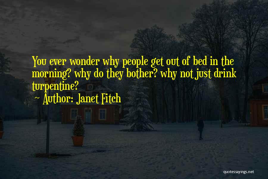 Why Do You Bother Quotes By Janet Fitch