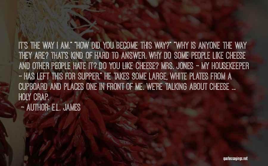 Why Do You Hate Me Quotes By E.L. James