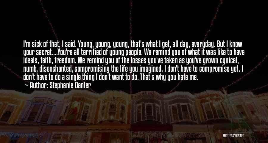 Why Do You Hate Me Quotes By Stephanie Danler