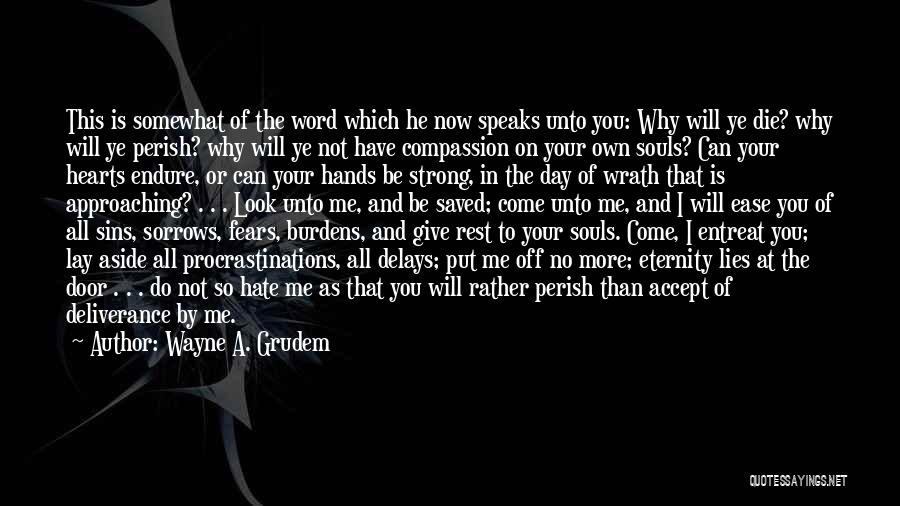 Why Do You Hate Me Quotes By Wayne A. Grudem