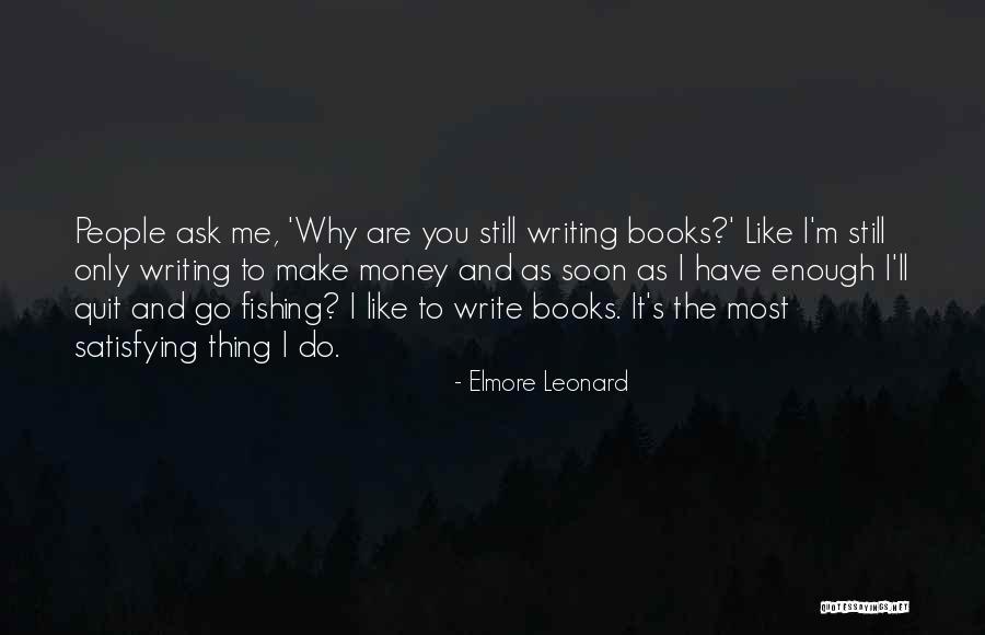 Why Do You Have To Go Quotes By Elmore Leonard