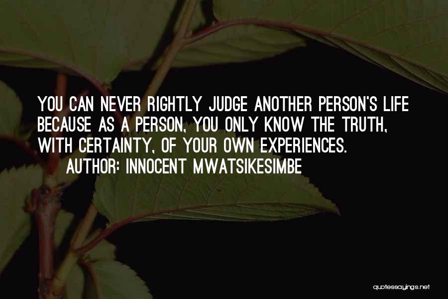Why Do You Judge Me Quotes By Innocent Mwatsikesimbe