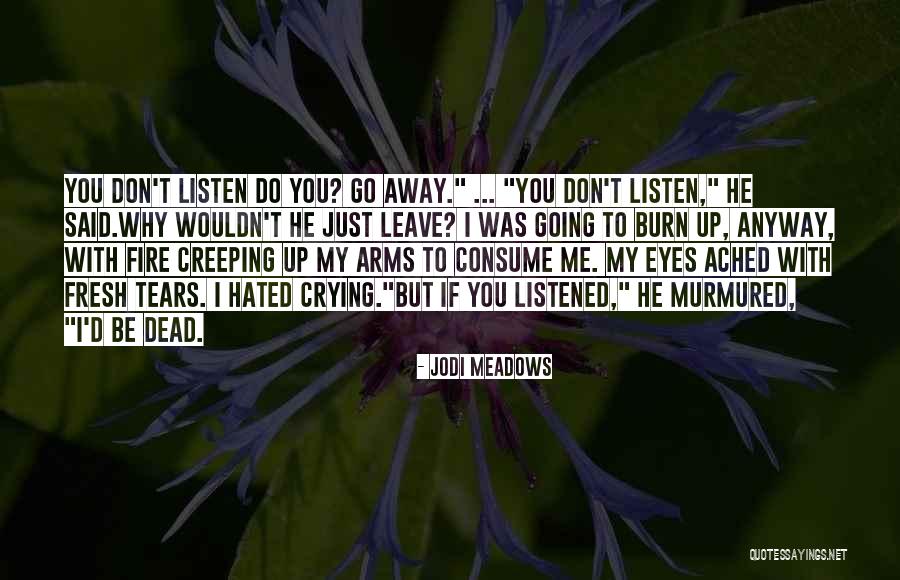 Why Do You Leave Me Quotes By Jodi Meadows Why Do You Leave Me Quotes By Jodi Meadows