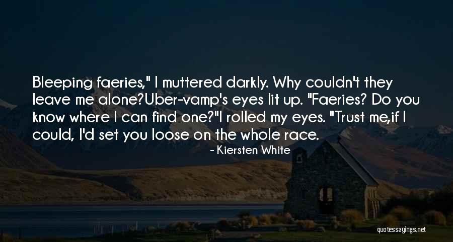 Why Do You Leave Me Quotes By Kiersten White Why Do You Leave Me Quotes By Kiersten White