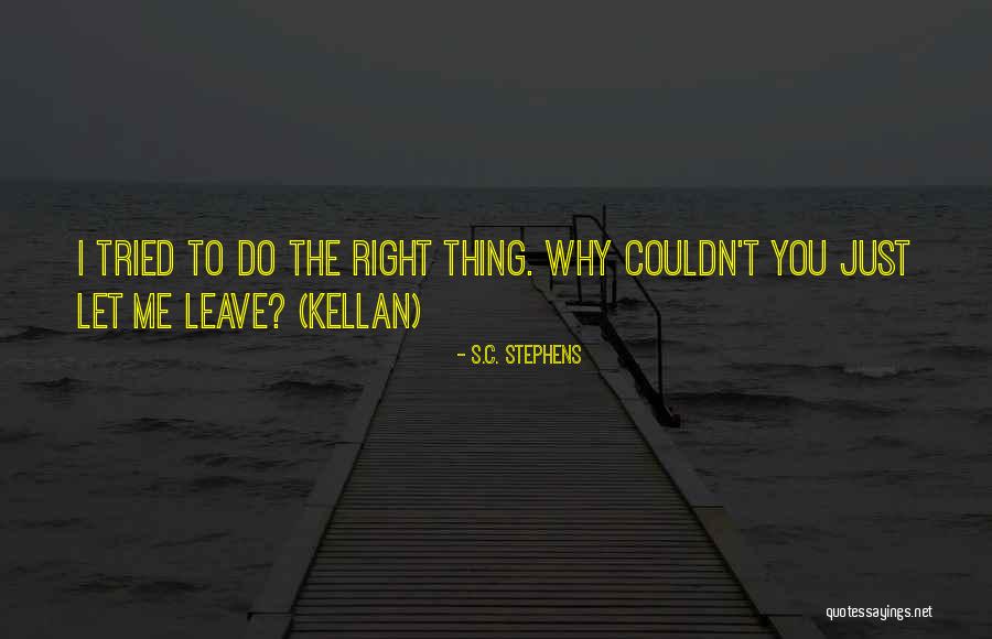 Why Do You Leave Me Quotes By S.C. Stephens