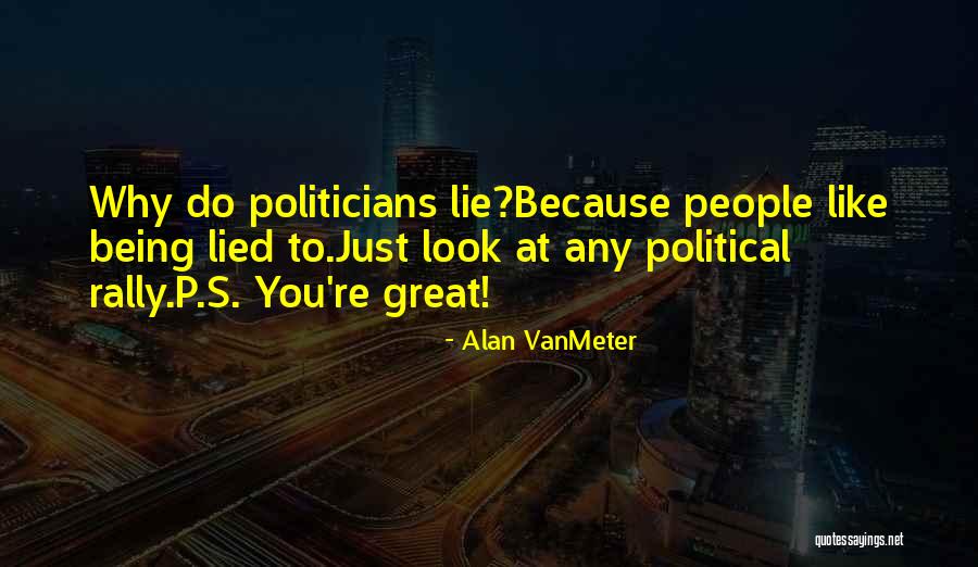 Why Do You Lie Quotes By Alan VanMeter