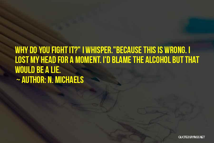 Why Do You Lie Quotes By N. Michaels