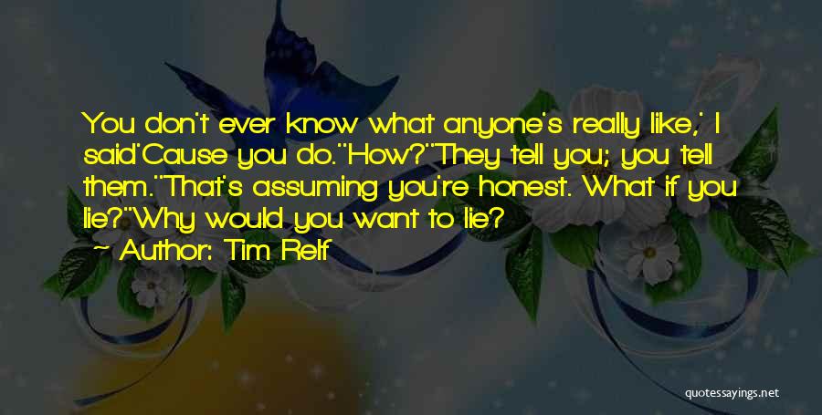 Why Do You Lie Quotes By Tim Relf