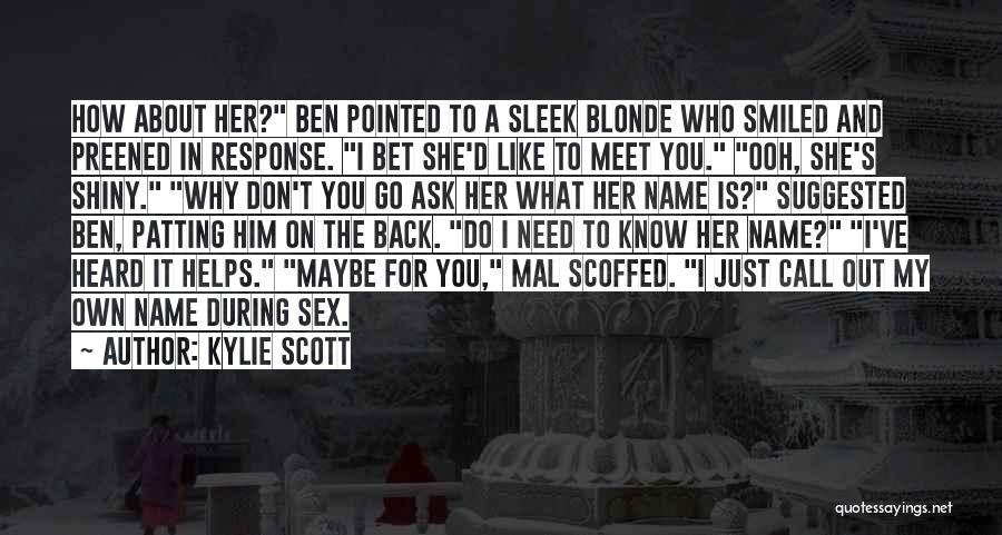 Why Do You Like Her Quotes By Kylie Scott