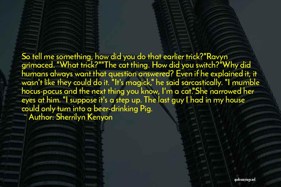 Why Do You Like Her Quotes By Sherrilyn Kenyon