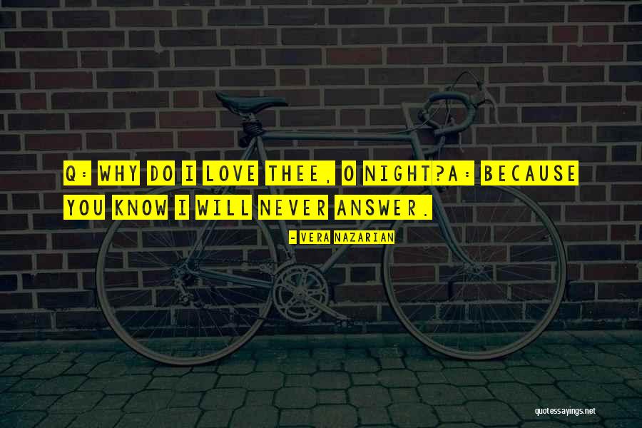 Why Do You Love Quotes By Vera Nazarian Why Do You Love Quotes By Vera Nazarian