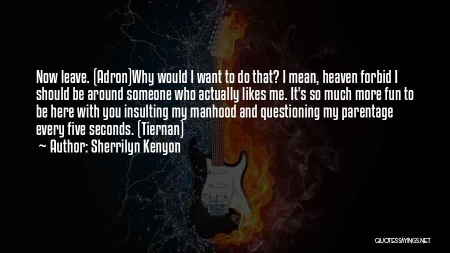 Why Do You Mean So Much To Me Quotes By Sherrilyn Kenyon