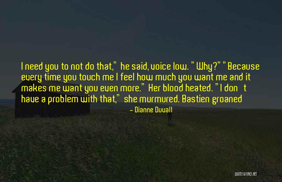 Why Do You Need Me Quotes By Dianne Duvall