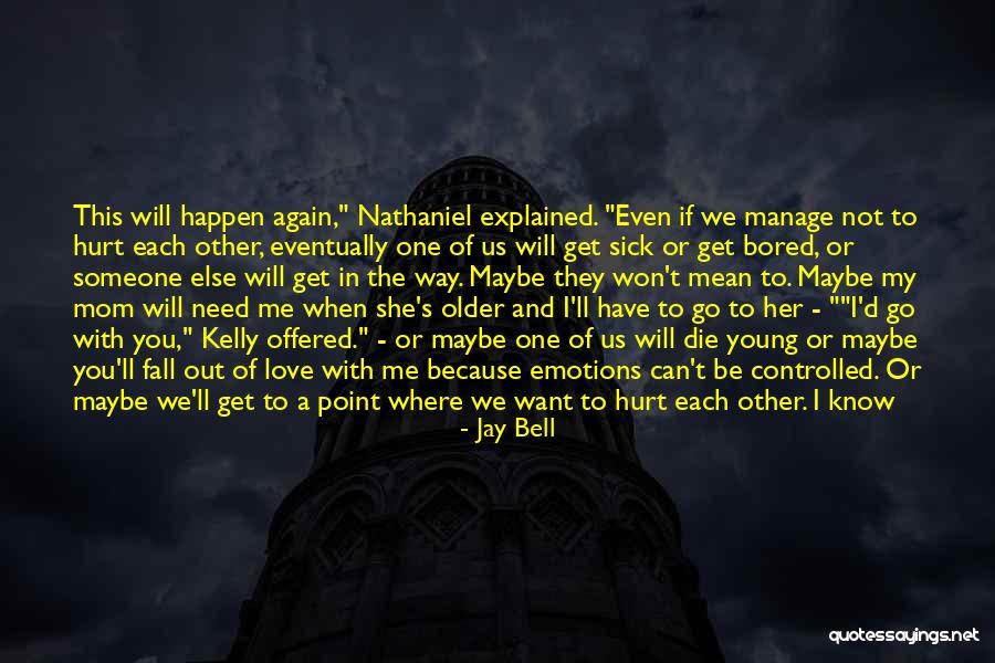Why Do You Need Me Quotes By Jay Bell Why Do You Need Me Quotes By Jay Bell