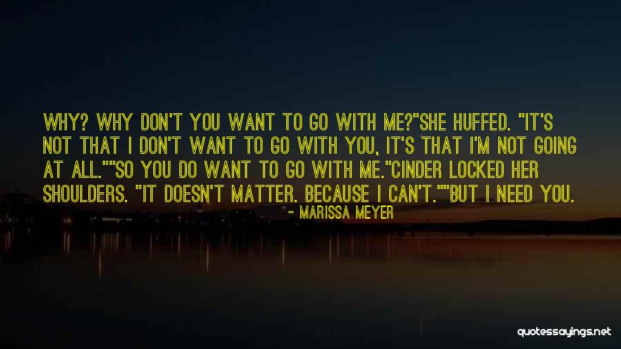 Why Do You Need Me Quotes By Marissa Meyer Why Do You Need Me Quotes By Marissa Meyer