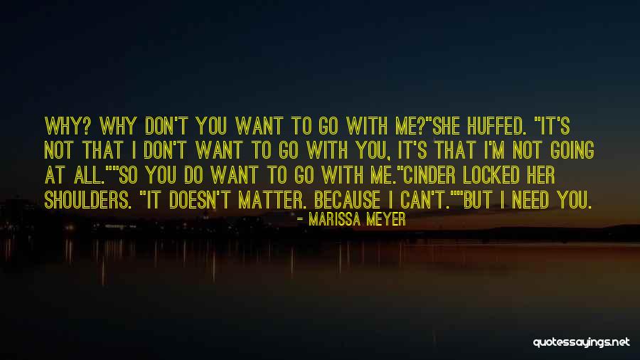 Why Do You Need Me Quotes By Marissa Meyer