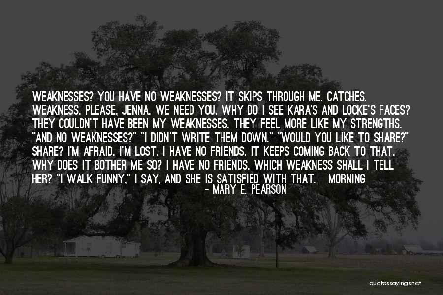 Why Do You Need Me Quotes By Mary E. Pearson Why Do You Need Me Quotes By Mary E. Pearson