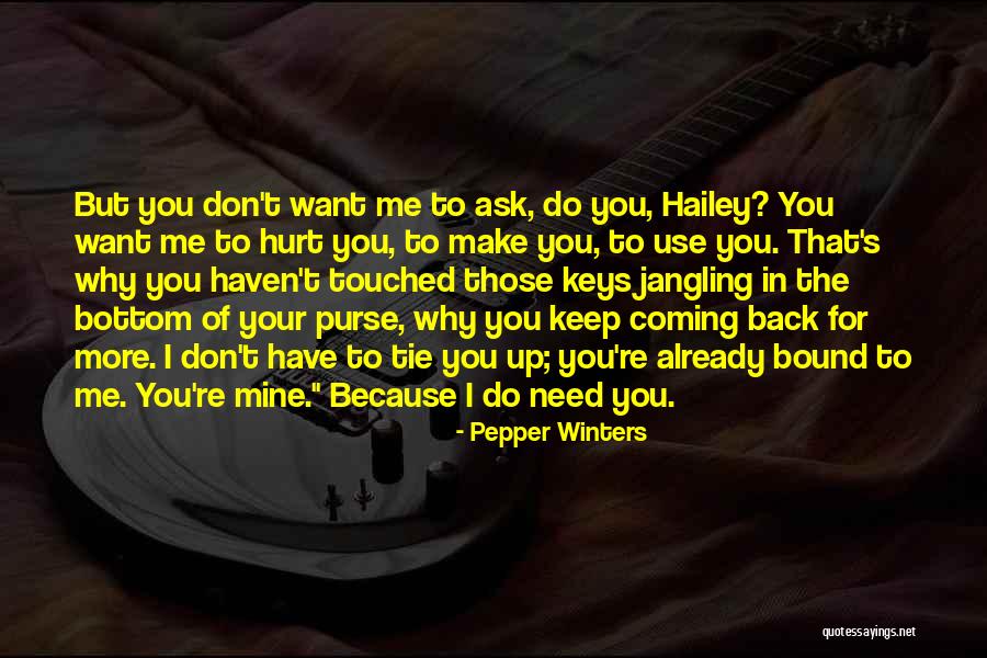 Why Do You Need Me Quotes By Pepper Winters