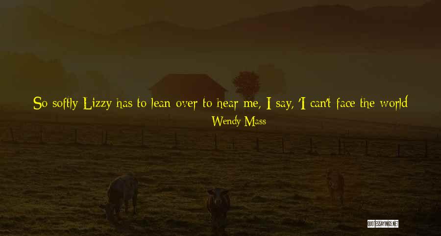 Why Do You Need Me Quotes By Wendy Mass