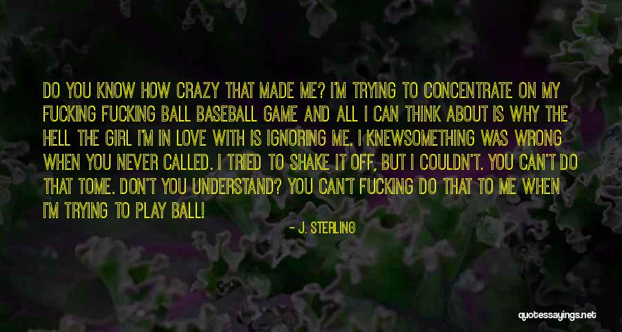 Why Do You Play Me Quotes By J. Sterling Why Do You Play Me Quotes By J. Sterling