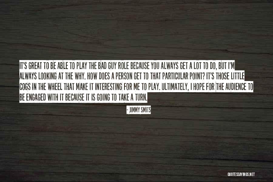 Why Do You Play Me Quotes By Jimmy Smits Why Do You Play Me Quotes By Jimmy Smits