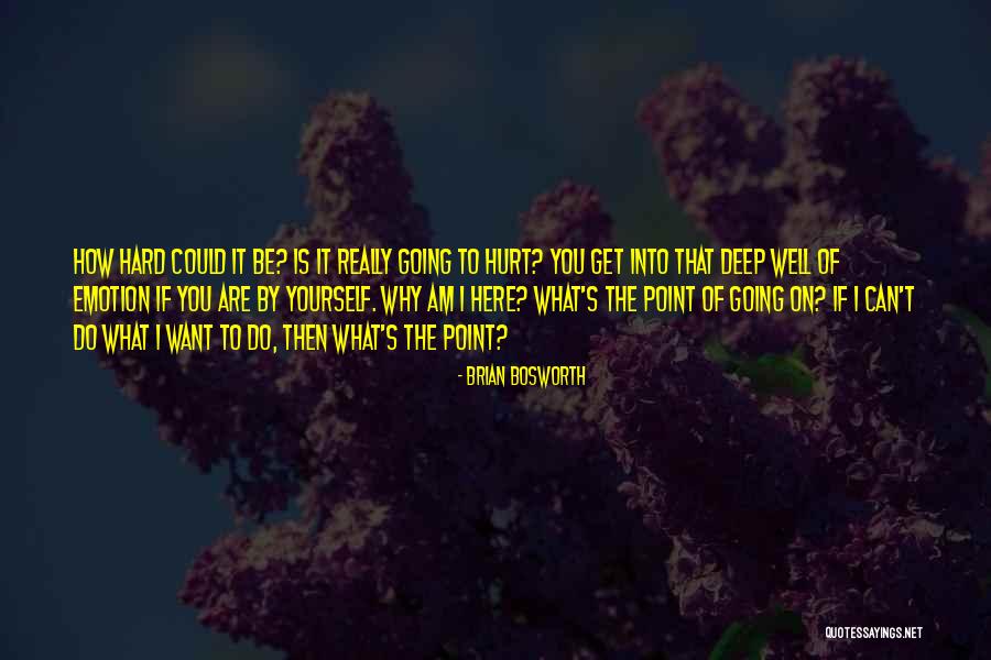 Why Do You Want It Quotes By Brian Bosworth Why Do You Want It Quotes By Brian Bosworth