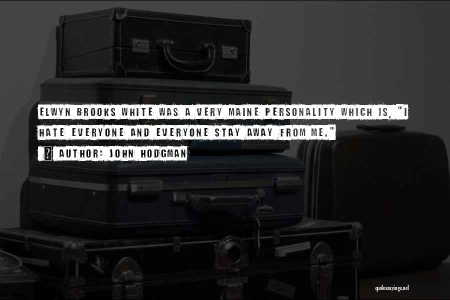 Why Does Everyone Hate Me Quotes By John Hodgman