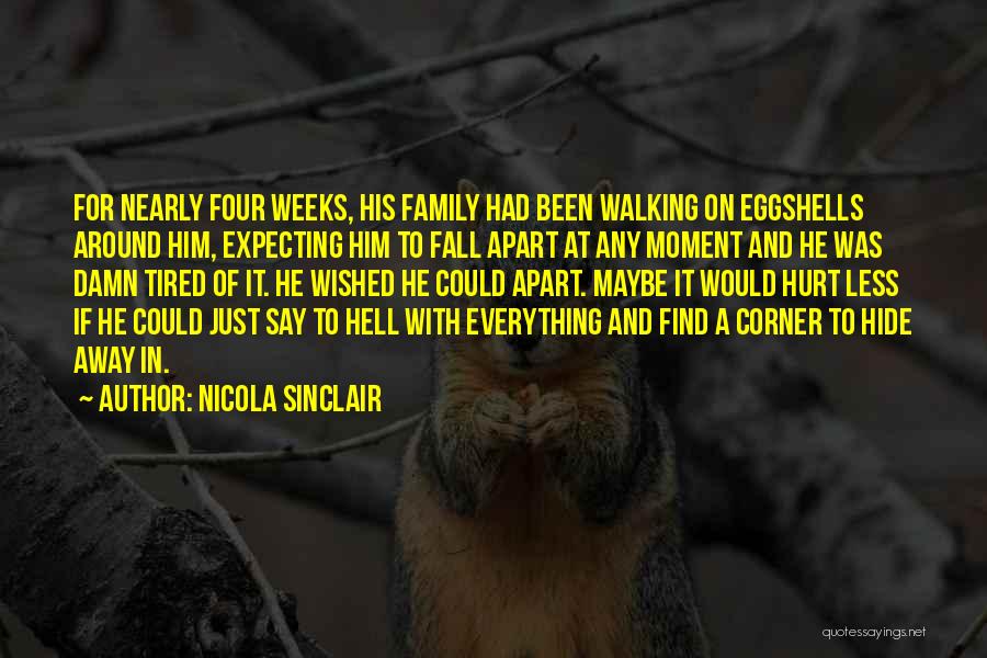 Why Does Family Hurt You Quotes By Nicola Sinclair
