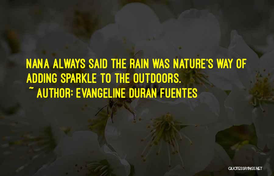 Why Does It Always Rain On Me Quotes By Evangeline Duran Fuentes