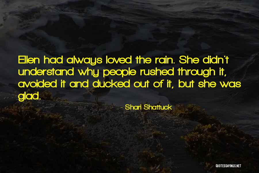 Why Does It Always Rain On Me Quotes By Shari Shattuck